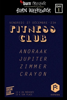 Burn Weekender Day#1 Fitness Club : Jupiter, Anoraak, Zimmer & Crayon