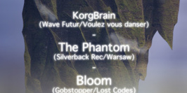 Wave Futur presents : KorgBrain , The Phantom , Bloom , Chambar at Le Batofar