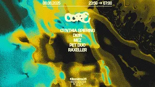 CORE : Raxeller, DIØN, Mez, Cynthia Spiering, Pet Duo