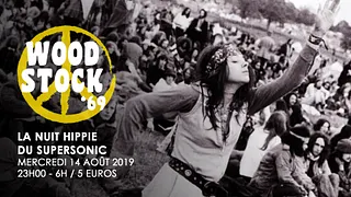 Woodstock '69 // Nuit Hippie du Supersonic
