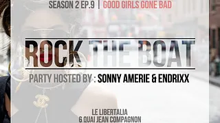 Rock the boat x Good girl gone bad x Friday 11th July