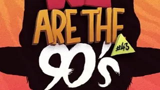 We Are The 90's