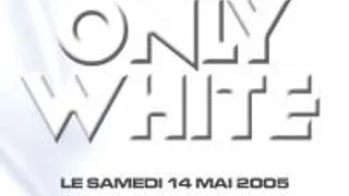 Only White
