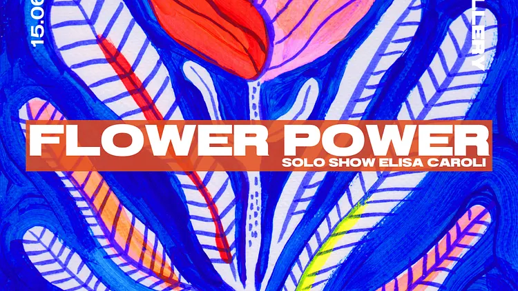 Finissage du Solo Show "FLOWER POWER"