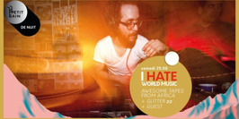 I Hate World Music: Awesome Tapes From Africa Glitterهه Guest