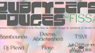 Quartiers Rouges x FISSA : Bambounou, Deena Abdelwahed, TSVI