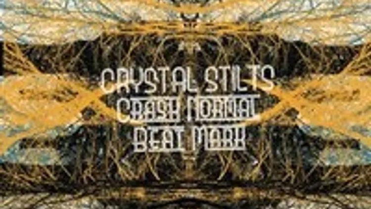 Crystal Stilts + Crash Normal + Beat Mark