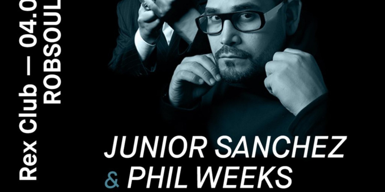 Robsoul Night: Junior Sanchez & Phil Weeks