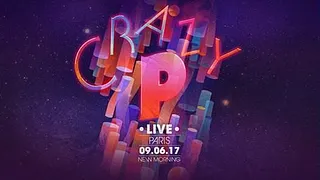CRAZY P.aris Live 2017