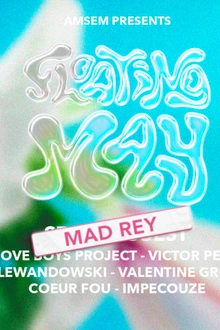 FLOATING MAY W/ MAD REY & friends