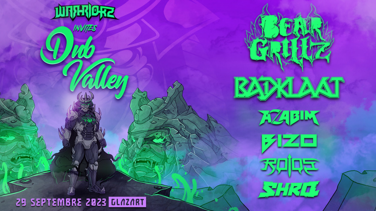 WARRIORZ INVITES DUB VALLEY : BEAR GRILLZ, BADKLAAT & more