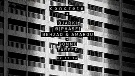 Concrete: Bjarki x Ø [Phase] x Behzad & Amarou x Gonno x Fareed