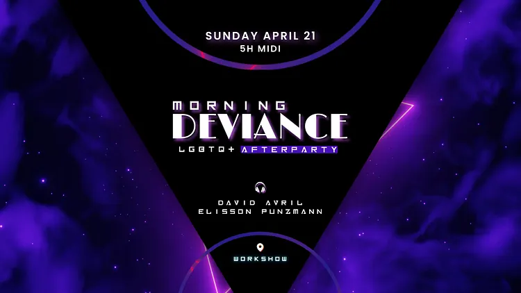MORNING DEVIANCE Paris LGBT After Party