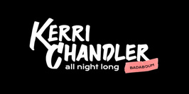 Badaboum Club : Kerri Chandler - All Night Long
