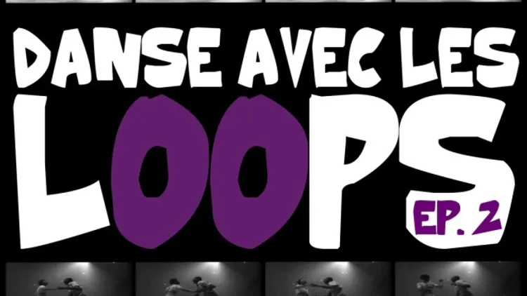 Danse Avec Les Loops Ep.02