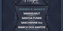 A Night with… Wankelmut, Sascha Funke, Saschienne Live & Marco Dos Santos