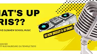 What's Up Paris*edition We LOve Old & New School Music