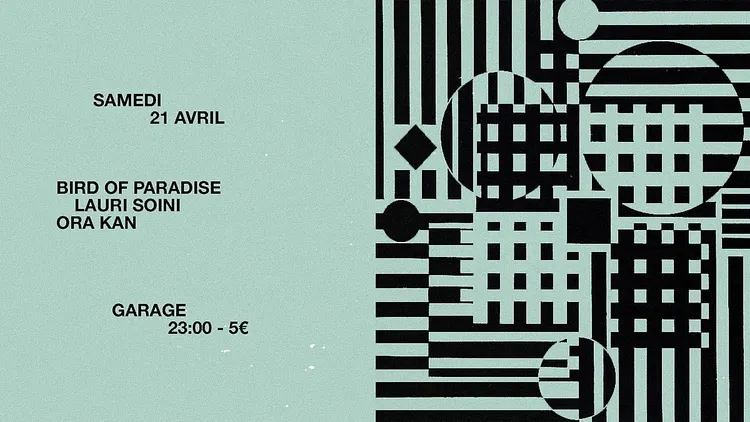 Garage avec Bird of Paradise, Lauri Soini et Ora Kan