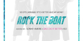 Rock The Boat Season Iii Ep Xv « Bbhmm Part 3 » Feat Girls Do It Better