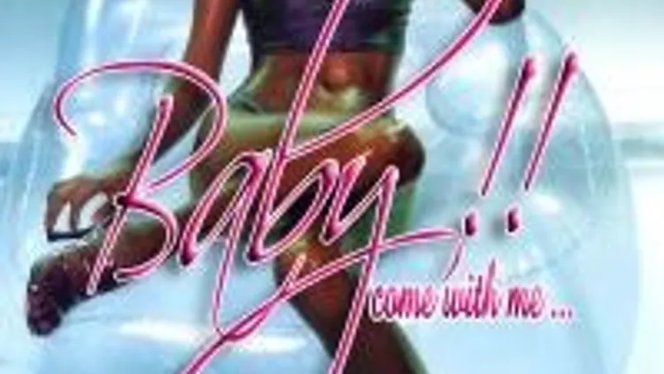 Baby, Come With Me..