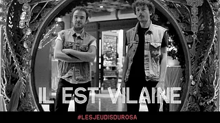 LES JEUDIS DU ROSA - IL EST VILAINE