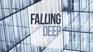 Falling deep