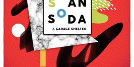 MIDI DEUX présente SAN SODA & GARAGE SHELTER