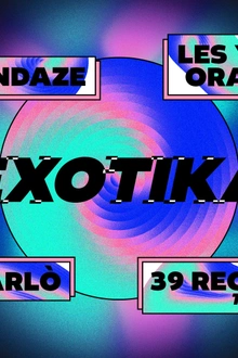Les Yeux Orange : Exotika - CLUB XXL w/ Secretsundaze & more