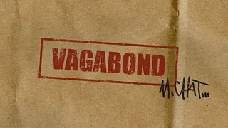 "Vagabond" - M. Chat