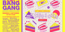 Big Bang Gang party :  Miwtape Birthday 9th