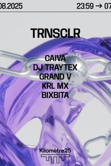 TRNSCLR : Grand V, Krl Mx, Caiva, Bixbita & Dj Traytex