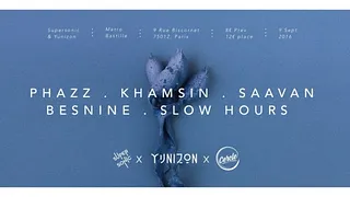 Yunizon & Friends : Phazz • Khamsin • Besnine • Saavan • Slow Hours