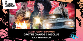 Grotte Chaude Ciné Club - Lady Terminator l Le Hasard Ludique