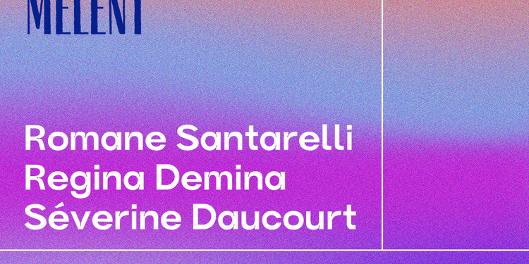 Romane Santarelli + Regina Demina + Severine Daucourt