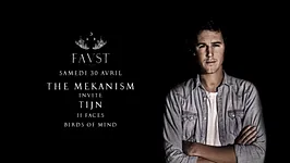 Faust : The Mekanism invite Tijn, II Faces, Birds of Mind