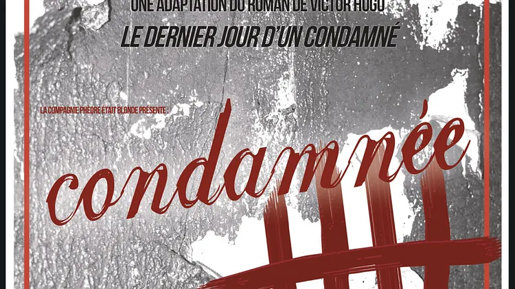 Condamnée d’après Le dernier jour d’un condamné de Victor Hugo