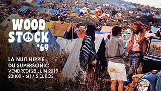 Woodstock '69 // Nuit Hippie du Supersonic