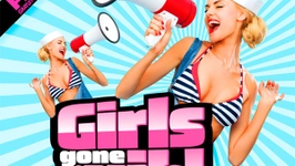 GIRLS GONE WILD !