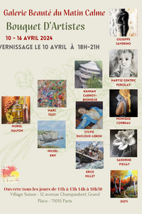 Exposition collective - Bouquet d'artistes  - Galerie Beauté Du Matin Calme  - du mercredi 10 avril au mardi 16 avril
