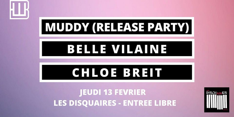 Muddy x Belle Vilaine x Chloé Breit // Les Disquaires (FREE)