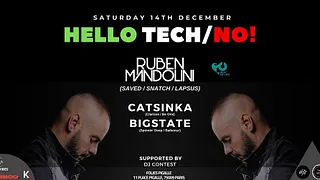 Hello Tech/No! With Ruben Mandolini x Catsinka x Bigstate
