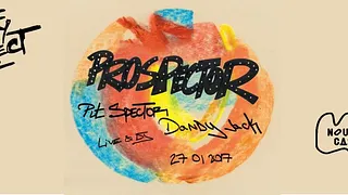 Prospector // The Space Dandy Project (Dandy Jack & Pit Spector)