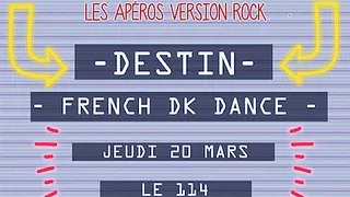 Les Apérocks6  Destin + French DK Dance
