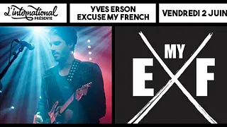 Yves Erson • Excuse My French : Live