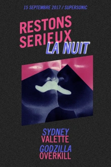 Sydney Valette • Godzilla Overkill / Restons Sérieux La Nuit
