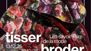 Tisser, broder, sublimer. Les savoir-faire de la mode