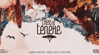Tree of Ténéré x Le Flow - Launch Party