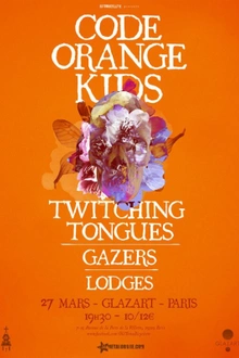 Code Orange Kids + Twitching Tongues + Gazers + Lodges