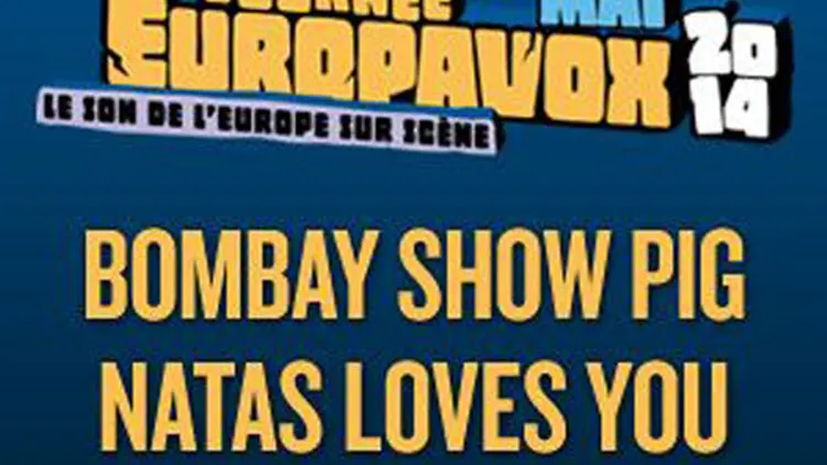 Europavox : Bombay Show Pig + Natas Loves You + Casual Sex