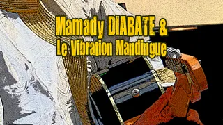 Mamady DIABATE et le Vibration Mandingue